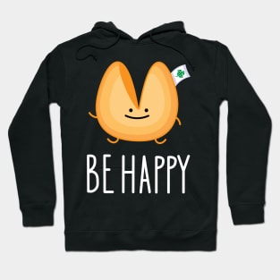 Funny fortune cookie - be happy Hoodie